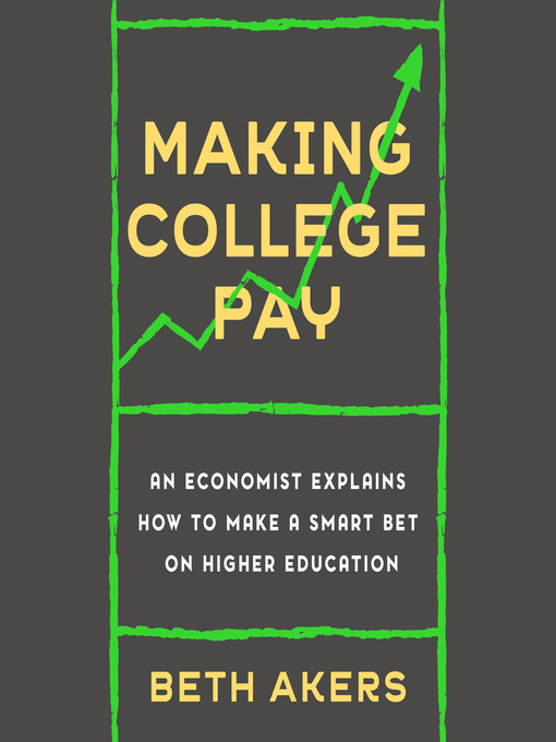 Title details for Making College Pay by Beth Akers - Available